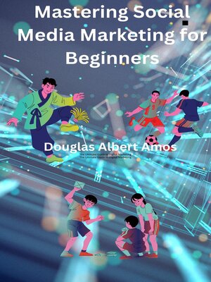 cover image of Mastering Social Media Marketing for Beginners